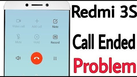 Redmi 3S - Call Ended Problem And Calling Problem Solution
