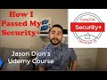 CompTIA Security+ SYO-501 My Exam Experience, Study Tips and Jason Dion's Udemy Course