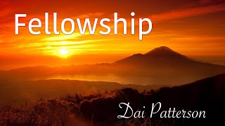 Fellowship by Dai Patterson