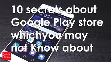Top 10 secrets of Google play store which you may not know about