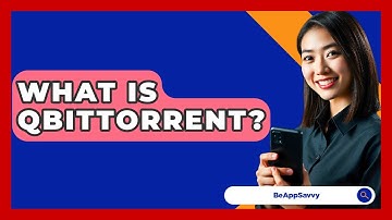 What Is QBittorrent? - Be App Savvy