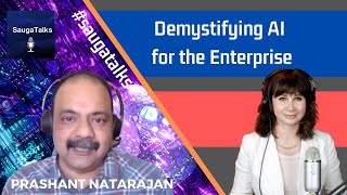 Demystifying AI for the Enterprise | SaugaTalks with Prashant Natarajan