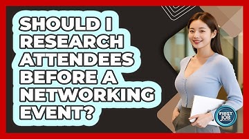 Should I Research Attendees Before A Networking Event?