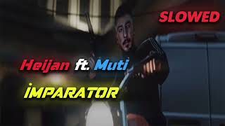 Heijan feat. Muti - İMPARATOR (Slowed + Reverb)