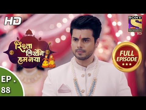 Rishta Likhenge Hum Naya - Ep 88 - Full Episode - 8th March, 2018