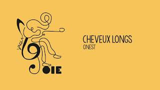 Video thumbnail of "Y'A D'LA JOIE ft. Onest- Cheveux longs"