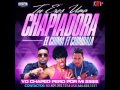 EL Chima Ft Chimbala Tu ere Una Chapiadora