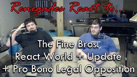 Renegades React to... The Fine Bros. - React World + Update + Ryan Morrison Pro Bono Legal Help