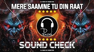 Mere Saamne Tu Din Raat | 5 - 5 के 4 देदो चिक्का (TABLA HIGH BASS) | SOUND CHECK | DJ SAGAR AKASH