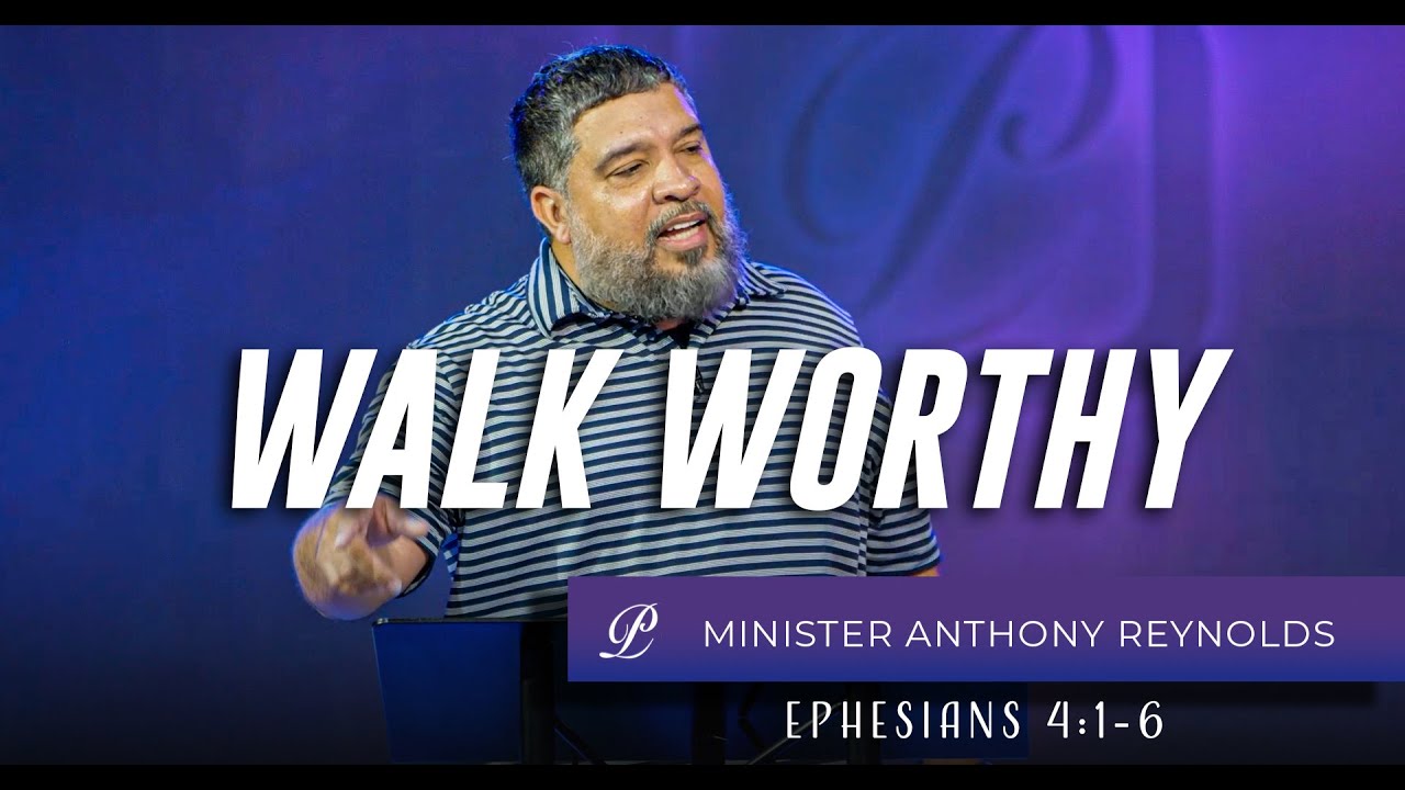 Walk Worthy - Minister Anthony Reynolds - YouTube