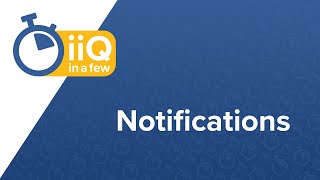 iiQ in a Few: Notifications