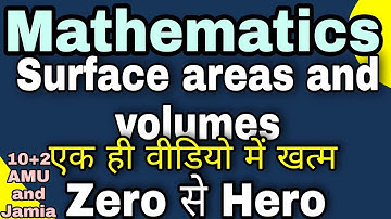 Surface areas and volumes for 10+2 AMU and Jamia l Mathematics for 10+2 AMU and Jamia @10+2 @amujmi