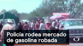 Policía rodea mercado de gasolina robada - Huachicoleros - Denise Maerker 10 en punto