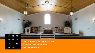 Lent Week 5  - Ezekiel 37 - Foundations Online