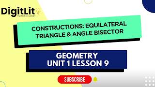 Geometry  : Constructions: Triangles and Angle Bisectors:Unit 1 lesson 9