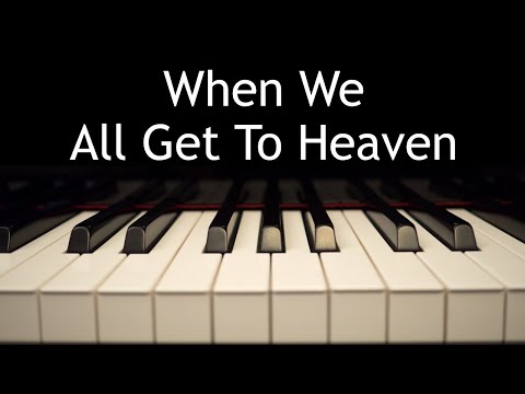 Instrumental Hymns, Worship - When We All Get to Heaven