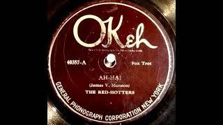 The Red Hotters (Harry Raderman) “Ah-Ha!”  (1925-3) OKeh 40357 A.