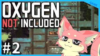 【Oxygen Not Included】酸素がない世界で生き延びたい！#2【ケモV】