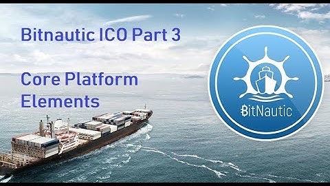 Bitnautic ICO Part 3 - Core platform elements