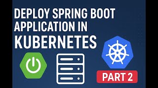Deploy Spring Boot Application in Kubernetes | Part 2 @JavaExpress