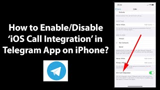 How to Enable/Disable 'iOS Call Integration' in Telegram App on iPhone? screenshot 5