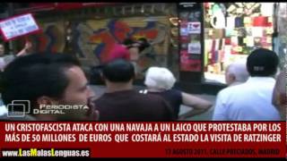 Detenido un terrorista ultracatólico y agresiones de cristofascistas en la visita de Ratzinger