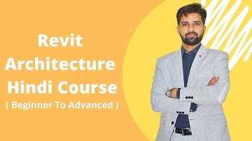 Topics Covered In Revit Architecture Hindi Course  - Beginner To Advanced