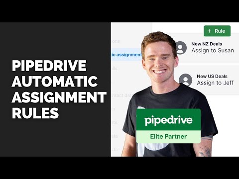 Pipedrive Automatic Assignment Rules