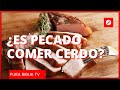 ¿Es PECADO COMER CARNE de CERDO? ¿Qué DICE la BIBLIA?