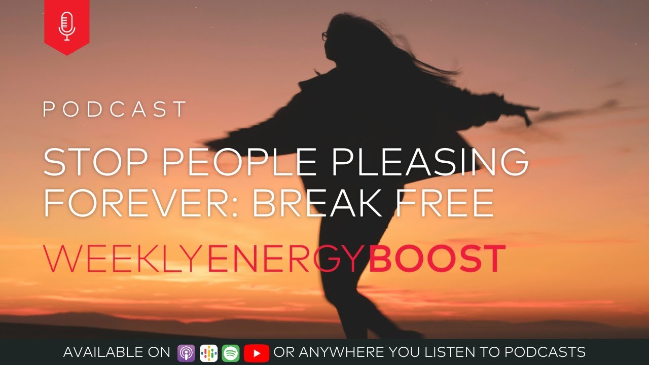 Stop People Pleasing Forever : Break Free  | Weekly Energy Boost