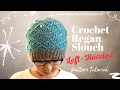 Crochet Regan Slouch Pattern (Left-Handed) Tutorial
