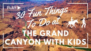 30 Fun Things To Do at the Grand Canyon With Kids