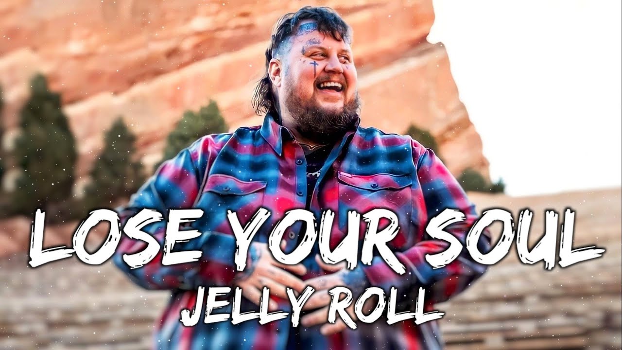 Jelly Roll Lose Your Soul (Lyrics)♪🎼♬ YouTube