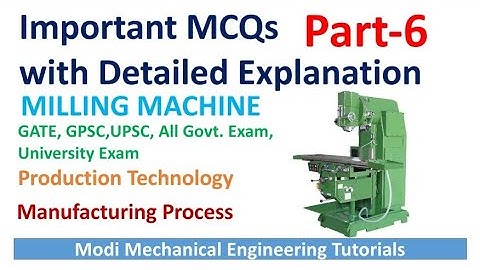 MCQs/OBJECTIVES ON MILLING MACHINE PART - 6 WITH DETAILED EXPLANATION | #METALCUTTINGPROCESS