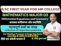 BSC First Year-Major Maths-03 Differential Equations and Geometry- IMP Questions For MP College