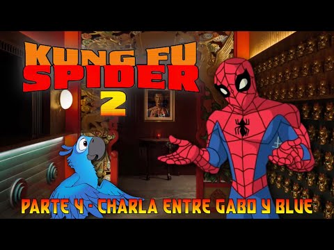 Kung Fu Spider 2 Parte 4 Charla Entre Gabo Y Blue