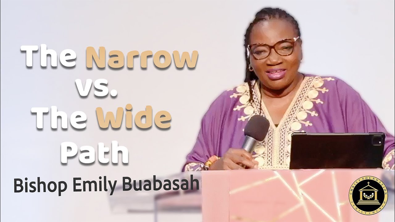 The Narrow Path vs. The Wide Path || Bishop Emily Buabasah - YouTube