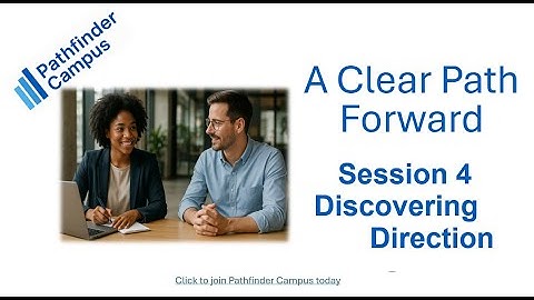 Clear Path Forward - Discovering Direction