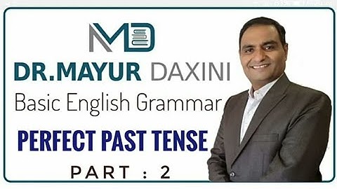 Perfect Past Tense || Part 2 || Most Imp. for All Students, Basic Learners || By :- Dr. Mayur Daxini