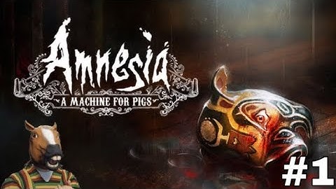 THIS IS ONE BIG MANSION | Amnesia: A Machine For Pigs - Part 1