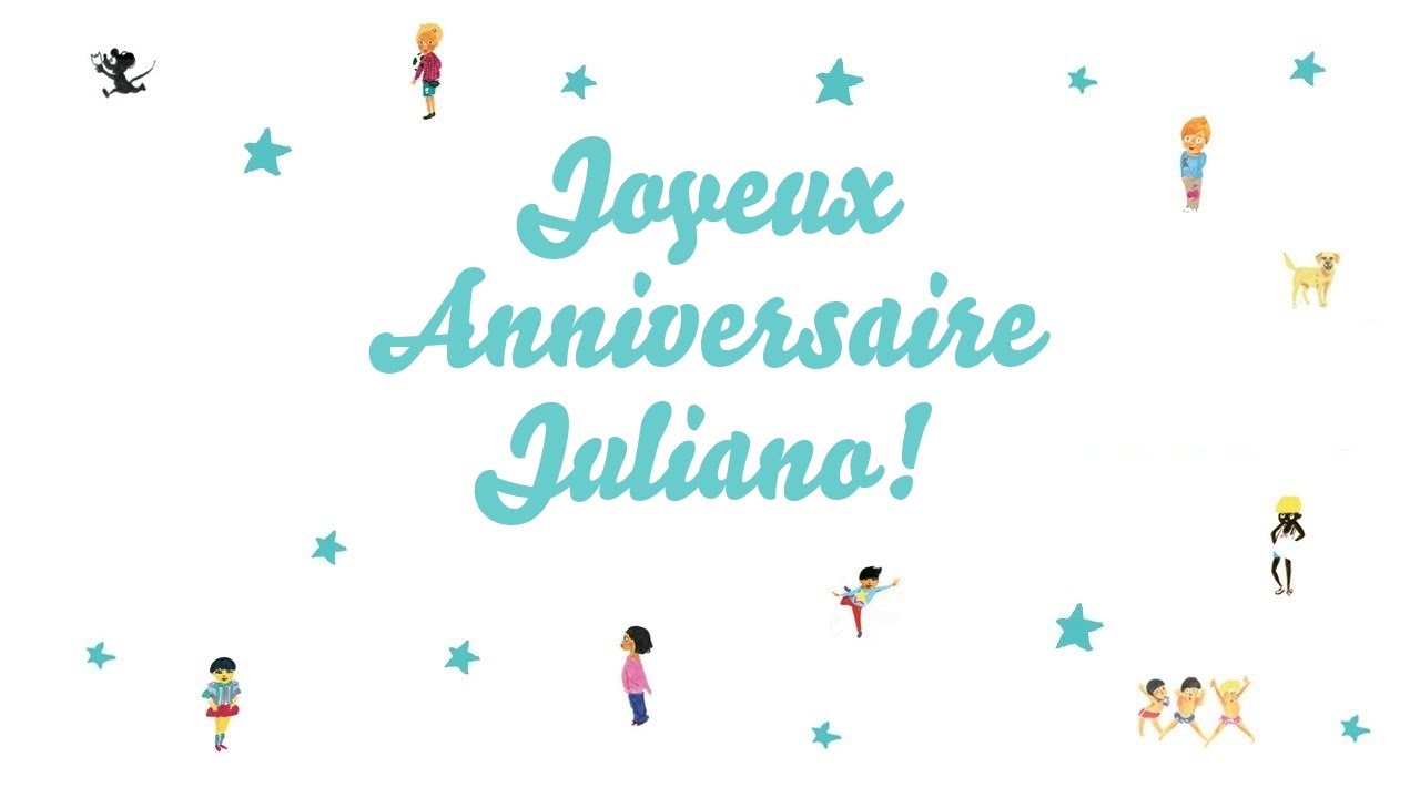 Joyeux Anniversaire Juliano Youtube