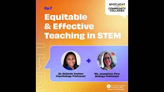 Ep  7  Equitable and Effective Teaching Practices in STEM
