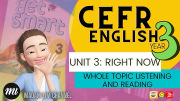 GET SMART PLUS 3 | MODULE 3 | RIGHT NOW - WHOLE TOPIC LISTENING AND READING