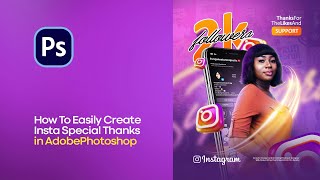 How to easily Create Instagram Special Thanks flyer in Adobe Photoshop-@thegreatdesignerofficial