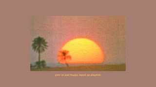 pov: ur just happy (sped up playlist)