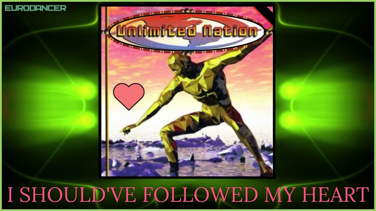 Unlimited Nation - I should've followed my heart. Dance music. Eurodance 90. Songs hits [techno].