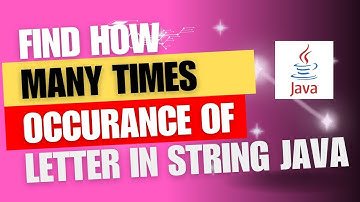 How To Count Occurrences Of Each Character In String In Java.
