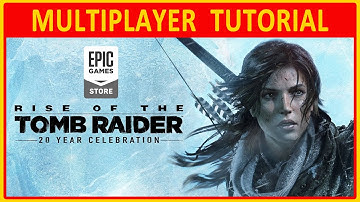 Rise of the Tomb Raider - 20 Year Celebration | MULTIPLAYER TUTORIAL on Epic (Does it work?)
