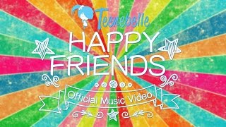 Teenebelle - Happy Friends [ ]