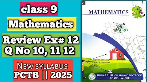 PCTB || New syllabus 2025📚 || Mathematics || Class 9 Review Exercise 12 Q no 10 to 12 | New Addition